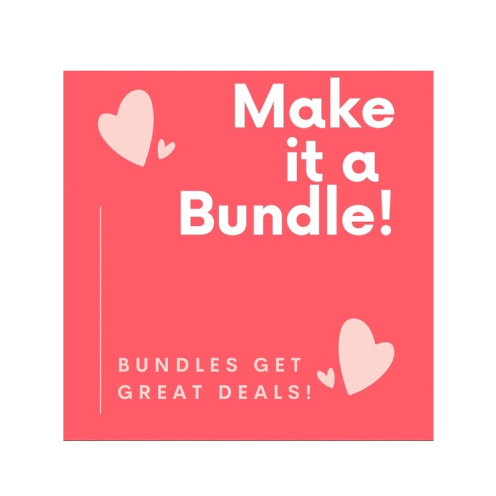 Make a bundle and I’ll give you an insane discount!!